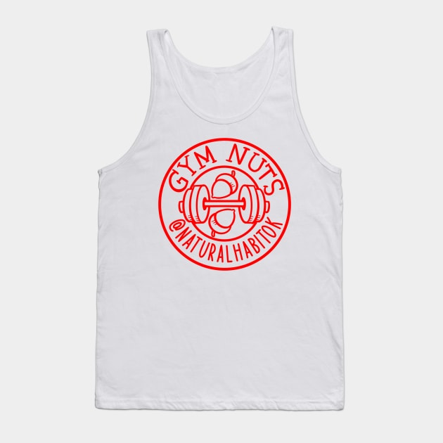 Gym Nuts Tank Top by naturalhabitatshorts